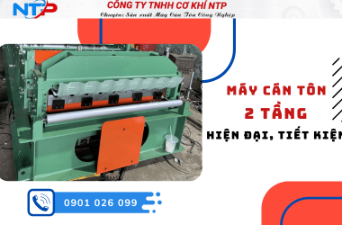 Máy cán tôn 2 tầng - thiết bị hiện đại, tiết kiệm chi phí